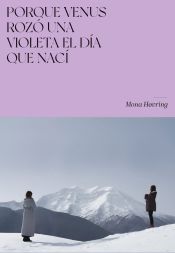 Portada de Porque Venus rozó una violeta el día que nací