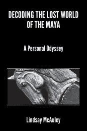 Portada de Decoding the Lost World of the Maya