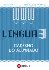 Lingua 3 Educación Primaria. Caderno do alumnado. Proxecto Tecelingua.