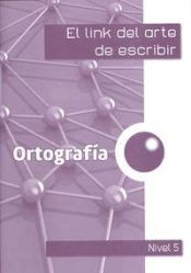 Portada de El link del arte de escribir. Ortografía 5