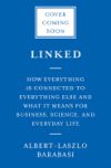 Linked: How Everything Is Connected to Everything Else and What It Means for Business, Science, and Everyday Life