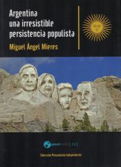 Portada de Argentina, una irresistible persistencia populista