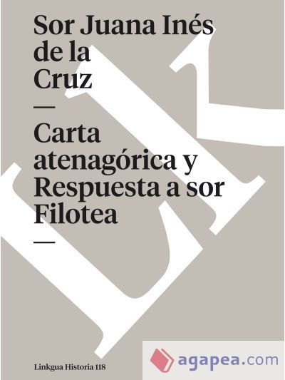 Carta atenagórica y Respuesta a sor Filotea Carta atenagórica y Respuesta a sor Filotea