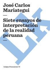 Portada de Siete ensayos de interpretaci&oacute;n de la realidad peruana