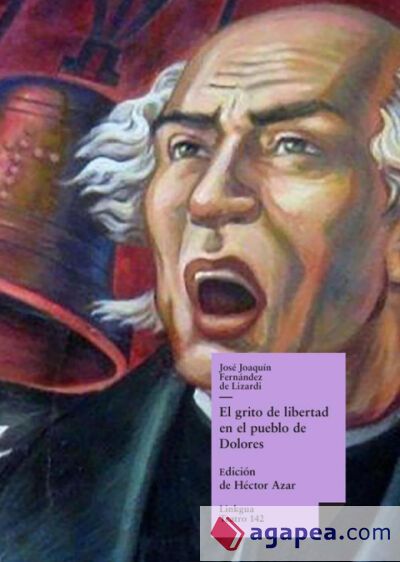 El grito de libertad en el pueblo de Dolores