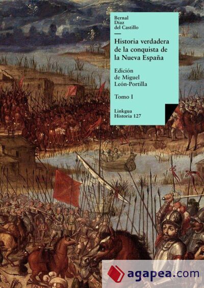 Historia verdadera de la conquista de la Nueva España Historia verdadera de la conquista de la Nueva España