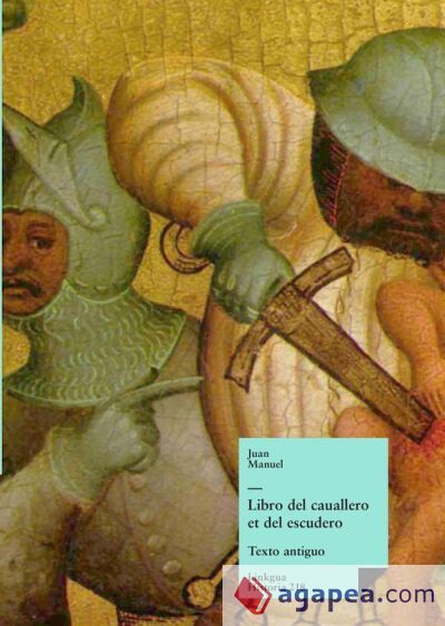 Libro del cauallero et del escudero Libro del cauallero et del escudero