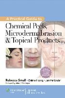 Portada de A Practical Guide to Chemical Peels, Microdermabrasion & Topical Products