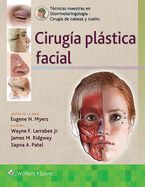 Portada de Cirugía Plástica Facial (Técnicas Maestras en Otorrinolaringología - Cirugía de Cabeza y Cuello)