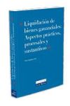 Liquidación de bienes gananciales. Aspectos prácticos, procesales y sustantivos