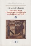 Liras entre lanzas. Historia de la Literatura ""Nacional"" en la Guerra Civil
