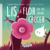 Lis, la flor que no quería crecer