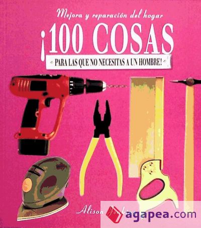 ¡100 cosas para las que no necesitas a un hombre!