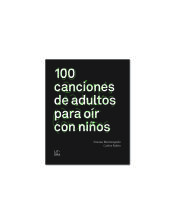 Portada de 100 canciones de adultos para oír con niños