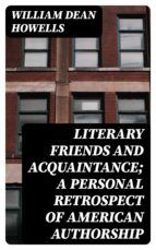 Portada de Literary Friends and Acquaintance; a Personal Retrospect of American Authorship (Ebook)