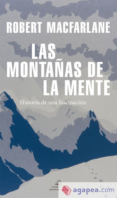 Las montañas de la mente: Historia de una fascinación Las montañas de la mente: Historia de una fascinación