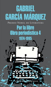 Portada de Por la libre: Obra periodística, 4 (1974-1995)