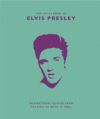 Little Book of Elvis Presley: Inspirational Quotes from the King of Rock 'n' Roll