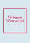 Little Book of Vivienne Westwood: The Story of the Iconic Fashion House