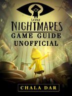 Portada de Little Nightmares Game Guide Unofficial (Ebook)