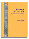 Liturgia y Teología. Del dilema a la síntesis