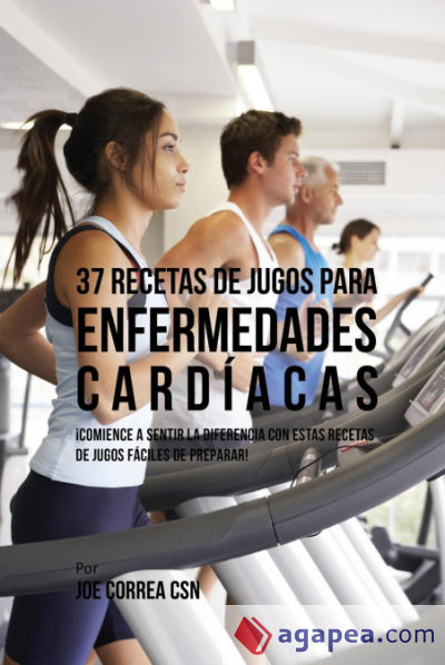 37 Recetas de Jugos Para Enfermedades Cardíacas