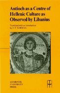 Portada de Antioch As a Centre of Hellenic Culture As Observed by Libanius