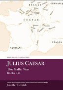 Portada de Julius Caesar: The Gallic War Books I-II