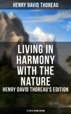 Portada de Living in Harmony with the Nature: Henry David Thoreau's Edition (13 Titles in One Edition) (Ebook)