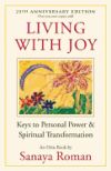 Living with Joy: Keys to Personal Power & Spiritual Transformation