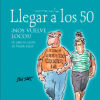 Llegar a los 50 ¡nos vuelve locos!