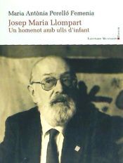 Portada de Josep Maria Llompart. Un Homenot Amb Ulls D'infant