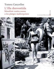 Portada de L' illa desvestida : moralitat contra nuesa a les platges mallorquines