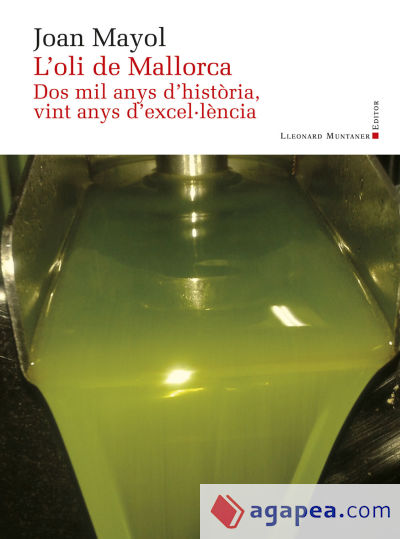 L'oli de Mallorca: Dos mil anys d'història, vint anys d'excel·lència