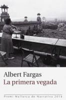 Portada de PRIMERA VEGADA (PREMI MALLORCA DE NARRATIVA 2016)