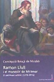 Portada de RAMON LLULL I EL MONESTIR DE MIRAMAR. EL PATRIMONI ARTISTIC (1276-2016)