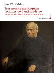 Portada de Tres m&uacute;sics mallorquins v&iacute;ctimes de l'antixuetisme