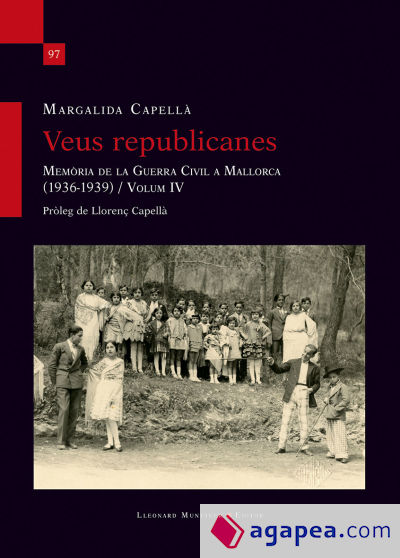 Veus republicanes: Memòria de la Guerra Civil a Mallorca (1936-1939) Volum IV