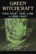 Portada de Green Witchcraft Folk Magic, Fairy Lore and Herb Craft