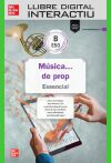 Llibre digital interactiu M&uacute;sica... de prop B ESO. Essencial