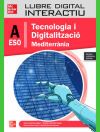 Llibre digital interactiu Tecnologia i Digitalitzaci&oacute; A ESO. Mediterr&agrave;nia
