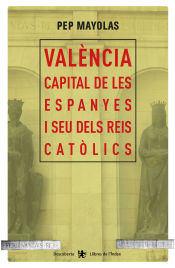 Portada de València capital de les Espanyes i seu dels Reis Catòlics