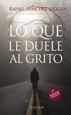 Lo que le duele al grito (3&ordf; Edici&oacute;n): Antolog&iacute;a Po&eacute;tica