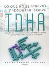 Lo que no se atrevi&oacute; a preguntar sobre TDAH: Quinientas preguntas sobre la hiperactividad y doscientas sobre adultos con TDAH