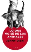 Lo Que No Sé De Los Animales De Jenny Diski