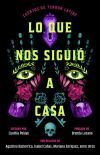 Lo Que Nos Sigui&oacute; A Casa