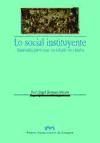 Lo social instituyente. Materiales para una sociología no clásica