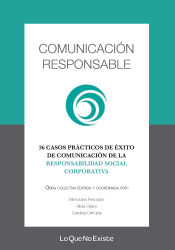 Portada de Comunicación responsable: 36 casos de éxito de comunicación de la responsabilidad social corporativa