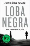 Loba Negra (edici&oacute;n Limitada) (antonia Scott 2) De Juan G&oacute;mez-jurado