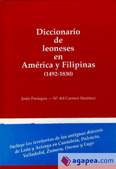 Diccionario de leoneses en América y Filipinas: (1492-1830)